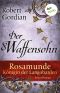 [Rosamunde Königin der Langobarten 01] • Der Waffensohn